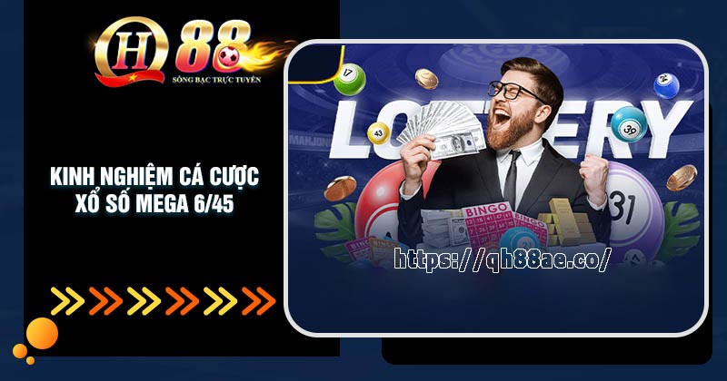 Kinh nghiệm cá cược xổ số Mega 6/45 cho tân binh
